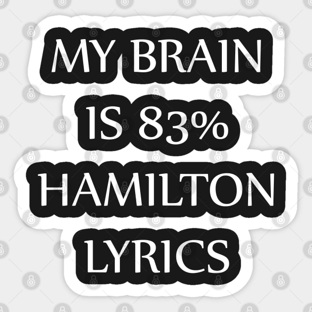 My Brain is 83% Hamilton Lyrics Sticker by nah